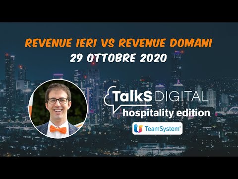 REVENUE IERI vs REVENUE DOMANI | TALKS DIGITAL HOSPITALITY EDITION 2020